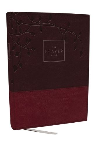 Cover image for The Prayer Bible: Pray God's Word Cover to Cover (NIV, Burgundy Leathersoft, Red Letter, Comfort Print)