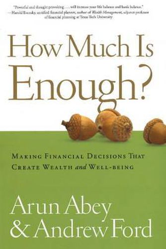 How Much is Enough?: Making Financial Decisions That Create Wealth and Well-Being