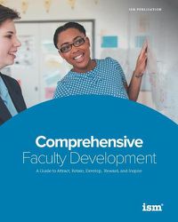 Cover image for Comprehensive Faculty Development: A Guide to Attract, Retain, Develop, Reward, and Inspire