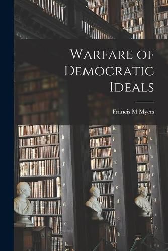 Cover image for Warfare of Democratic Ideals