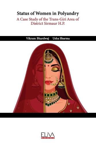Cover image for Status of Women in Polyandry: A Case Study of the Trans-Giri Area of District Sirmaur H.P.