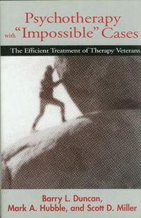 Cover image for Psychotherapy with Impossible Cases: The Efficient Treatment of Therapy Victims