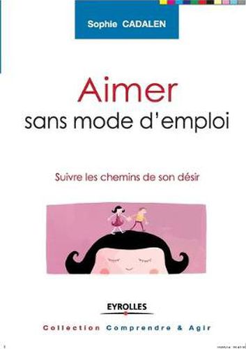 Cover image for Aimer sans mode d'emploi