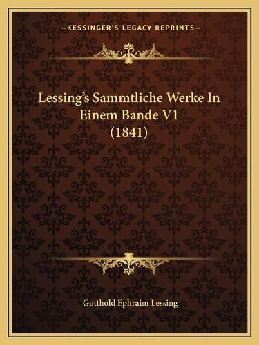 Cover image for Lessing's Sammtliche Werke in Einem Bande V1 (1841)