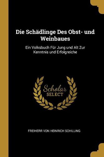 Cover image for Die Schaedlinge Des Obst- und Weinbaues