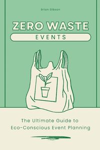 Cover image for Zero-Waste Events The Ultimate Guide to Eco-Conscious Event Planning