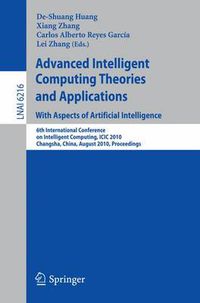 Cover image for Advanced Intelligent Computing Theories and Applications: With Aspects of Artificial Intelligence: 6th International Conference on Intelligent Computing, ICIC 2010, Changsha, China, August 18-21, 2010, Proceedings