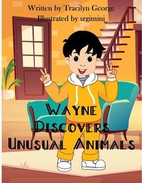 Cover image for Wayne Discovers Unusual Animals