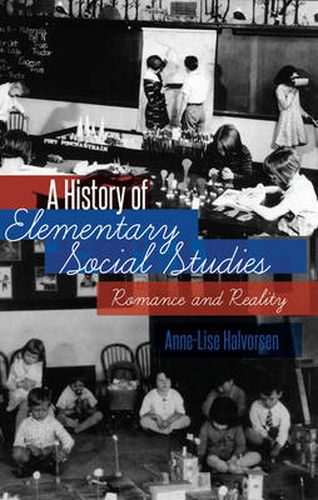 Cover image for A History of Elementary Social Studies: Romance and Reality