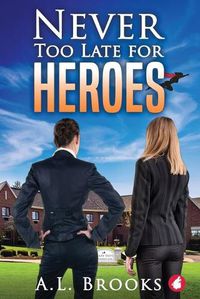 Cover image for Never Too Late for Heroes