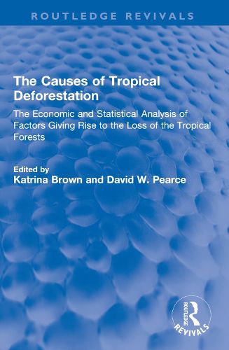 Cover image for The Causes of Tropical Deforestation