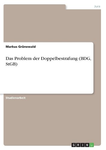 Cover image for Das Problem der Doppelbestrafung (BDG, StGB)