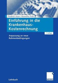 Cover image for Einfuhrung in Die Krankenhaus-Kostenrechnung: Anpassung an Neue Rahmenbedingungen