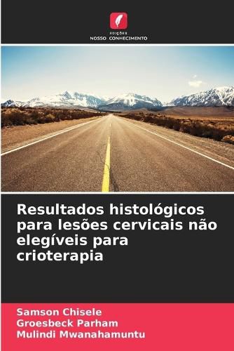 Cover image for Resultados histologicos para lesoes cervicais nao elegiveis para crioterapia