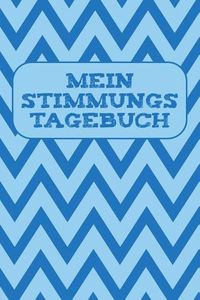 Cover image for Mein Stimmungstagebuch: Praktischer Stimmungskalender zur Selbsthilfe - zum Ausfullen und Ankreuzen - 15x23cm (ca. DIN A5)
