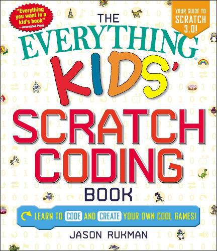 Cover image for The Everything Kids' Scratch Coding Book: Learn to Code and Create Your Own Cool Games!