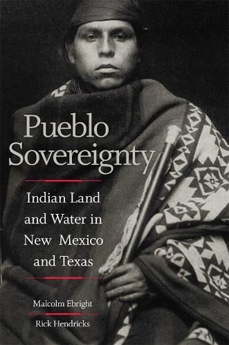 Cover image for Pueblo Sovereignty: Indian Land and Water in New Mexico and Texas