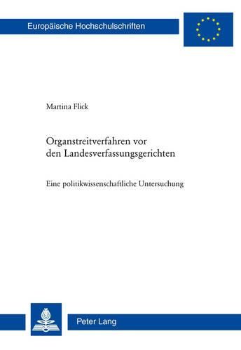 Cover image for Organstreitverfahren VOR Den Landesverfassungsgerichten: Eine Politikwissenschaftliche Untersuchung