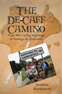 Cover image for The de-Caff Camino: A 500 Mile Cycling Pilgrimage to Santiago de Compostela