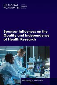 Cover image for Sponsor Influences on the Quality and Independence of Health Research