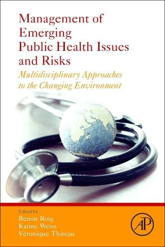 Cover image for Management of Emerging Public Health Issues and Risks: Multidisciplinary Approaches to the Changing Environment