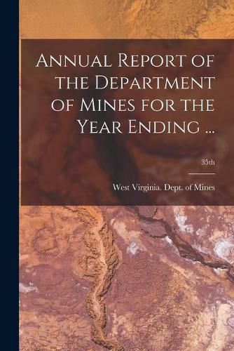 Cover image for Annual Report of the Department of Mines for the Year Ending ...; 35th