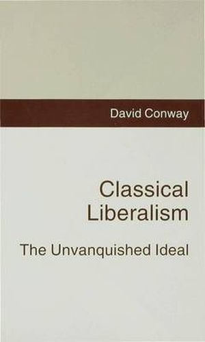 Cover image for Classical Liberalism: The Unvanquished Ideal