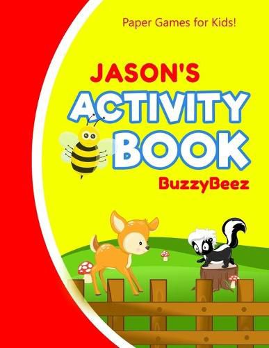 Jason's Activity Book: 100 + Pages of Fun Activities - Ready to Play Paper Games + Blank Storybook Pages for Kids Age 3+ - Hangman, Tic Tac Toe, Four in a Row, Sea Battle - Farm Animals - Personalized Name Letter J - Hours of Road Trip Entertainment