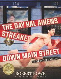 Cover image for The Day Kal Aikens Streaked Down Main Street: and other poems