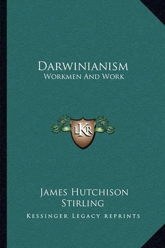 Darwinianism: Workmen and Work