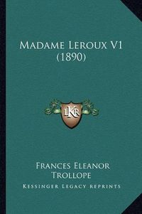 Cover image for Madame LeRoux V1 (1890) Madame LeRoux V1 (1890)