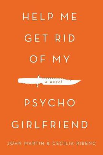 Cover image for Help Me Get Rid of My Psycho Girlfriend