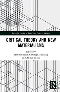 Cover image for Critical Theory and New Materialisms