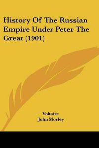 Cover image for History of the Russian Empire Under Peter the Great (1901)