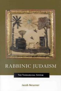 Cover image for Rabbinic Judaism: The Theological System