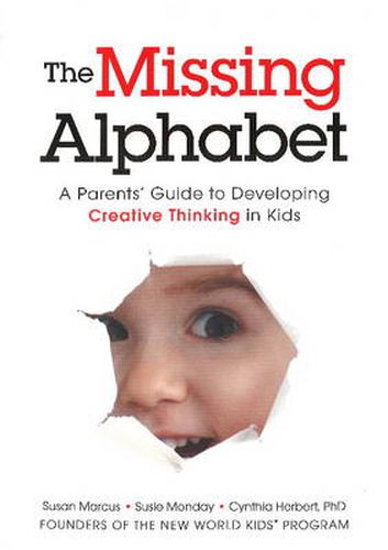 The Missing Alphabet: A Parents' Guide to Developing Creative Thinking in Kids