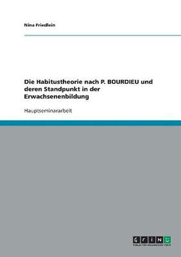 Die Habitustheorie nach P. BOURDIEU und deren Standpunkt in der Erwachsenenbildung