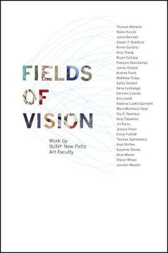 Fields of Vision: Work by SUNY New Paltz Art Faculty