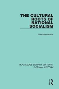 Cover image for The Cultural Roots of National Socialism