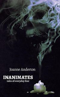 Cover image for Inanimates: Tales of Everyday Fear