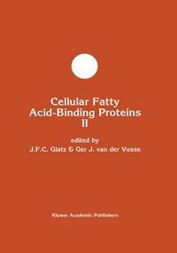 Cover image for Cellular Fatty Acid-Binding Proteins II: Proceedings of the 2nd International Workshop on Fatty Acid-Binding Proteins, Maastricht, August 31 and September 1, 1992