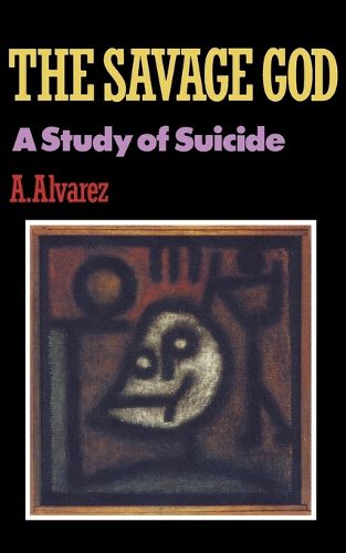 Cover image for The Savage God: A Study of Suicide