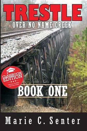 Cover image for Trestle Over No Name Creek - Book One, Classroom Edition