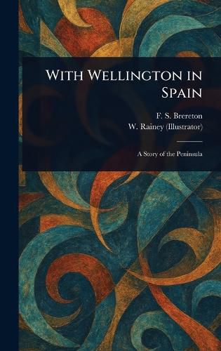 Cover image for With Wellington in Spain