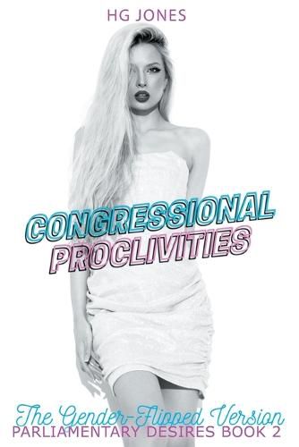 Cover image for Congressional Proclivities (The Gender-Flipped Version)