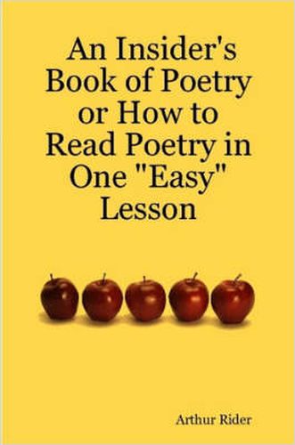 Cover image for An Insider's Book of Poetry or How to Read Poetry in One  Easy  Lesson