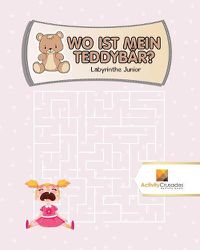 Cover image for Wo Ist Mein Teddybar?: Labyrinthe Junior