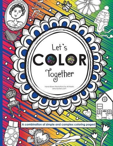 Cover image for Let's Color Together: A combination of simple and more complex coloring pages