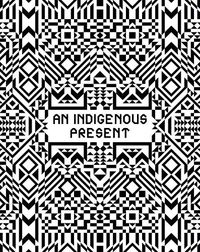 Cover image for An Indigenous Present