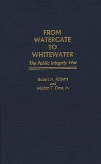 Cover image for From Watergate to Whitewater: The Public Integrity War
